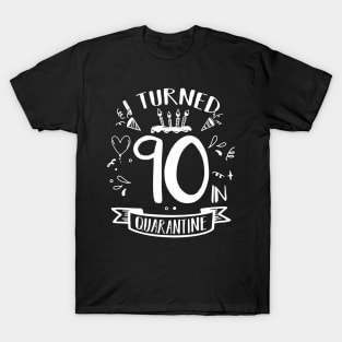 I Turned 90 In Quarantine T-Shirt